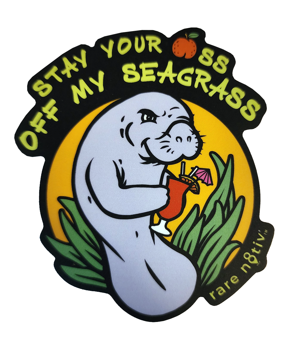 Stay Your @ss Off My Seagrass Sticker