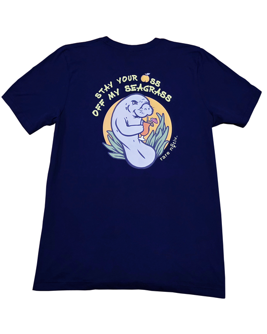 Stay Your @ss Off My Seagrass T-shirt